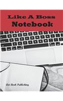 Like a Boss Notebook: Journal with Blank Line Pages + Positive Quote, Perfect and Inspirational Tool for a Boss (8.5x11 Inches) (Notebook/Journal/Diary/Workbook)
