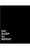 Eat Sleep Dj Repeat