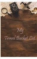 My travel Bucket list: Creative my travel bucket list book for Inspirational Journal, Goals Journal Travel bucket List for one or Couples, family trip Bucket List, A Journ
