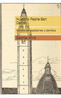 Nuestro Padre San Daniel: Novela de Capellanes Y Devotos