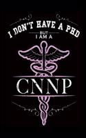 I Don't Have A PHD But I Am A CNNP