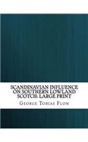 Scandinavian influence on Southern Lowland Scotch: Large Print