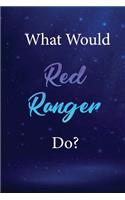What Would Red Ranger Do?