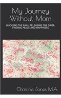 My Journey Without Mom