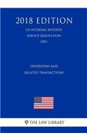 Inversions and Related Transactions (US Internal Revenue Service Regulation) (IRS) (2018 Edition)