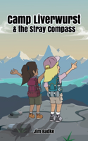 Camp Liverwurst & the Stray Compass: (2 The Camp Liverwurst)