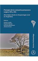Paisajes de la campana pampeana (siglos XIX y XX): Abordajes desde la Arqueologia rural en Argentina