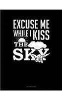 Excuse Me While I Kiss the Sky