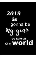 2019 Weekly Planner 2019 Year Take on World Plans 134 Pages: 2019 Planners Calendars Organizers Datebooks Appointment Books Agendas