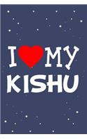 I Love My Kishu Dog Breed Journal Notebook: Blank Lined Ruled for Writing 6x9 110 Pages