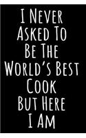 I Never Asked to Be the World's Best Cook But Here I Am