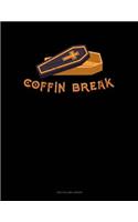 Coffin Break