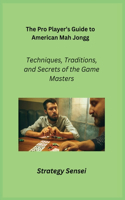 Pro Player's Guide to American Mah Jongg