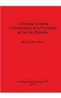 Cronología Absoluta y Periodización de la Prehistoria de las Islas Baleares