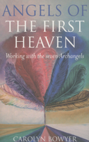 Angels of the First Heaven, The – How to work with the seven Archangels
