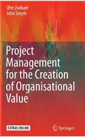Project Management for the Creation of Organisational Value