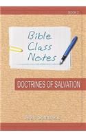 Bible Class Notes - Doctrines of Salvation