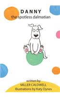 Danny the Spotless Dalmatian