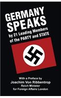 Germany Speaks: By 21 Leading Members of Party and State