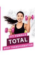 Fit Female - Total Body Transformation