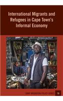 International Migrants and Refugees in Cape Townís Informal Economy