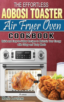 The Effortless Aobosi Toaster Air Fryer Oven Cookbook