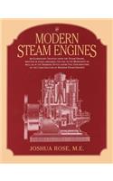 Modern Steam Engines: an Elementary Treatise Upon the Steam Engine, Written in Plain Language; for Use in the Workshop as Well as in the Drawing Office.