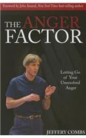 The Anger Factor: Letting Go of Your Unresolved Anger