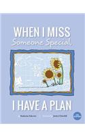 When I Miss Someone Special, I Have A Plan