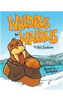 Waldrus the Walrus