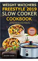 Freestyle 2019 Slow Cooker Cookbook: Ultimate Freestyle Slow Cooker Cookbook: Quick and Easy Recipes for the New WW Freestyle 2019 Plan