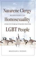 Nazarene Clergy Responses to Homosexuality and Interactions with LGBT People