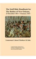 The Staff Ride Handbook for The Battles of New Orleans,23 December 1814-8 January 1815