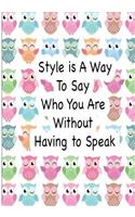 Style Is a Way to Say Who You Are Without Having to Speak