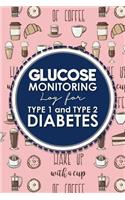 Glucose Monitoring Log for Type 1 and Type 2 Diabetes: Blood Glucose Log Book, Daily Blood Sugar Log, Diabetic Log Books, Cute Coffee Cover(1 Glucose Monitoring Logs for Type 1 and Type 2 Diabetes)