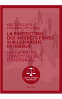 La Protection Des Intérêts Privés Sur Le Marché Intérieur