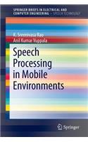 Speech Processing in Mobile Environments