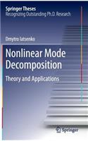 Nonlinear Mode Decomposition: Theory and Applications