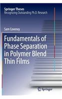 Fundamentals of Phase Separation in Polymer Blend Thin Films