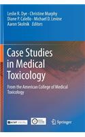 Case Studies in Medical Toxicology