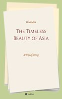 Timeless Beauty of Asia: A Way of Seeing