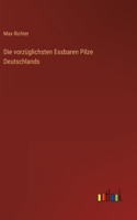 vorzüglichsten Essbaren Pilze Deutschlands