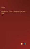 Lübeckischer Staats-Kalender auf das Jahr 1847