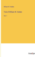 Trial of William W. Holden