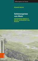 Selbstzeugnisse vom Rhein: Interdisziplinare Zugange zur Schreib- und Reisekultur in der Romantik