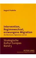 Intervention, Regimewechsel, Erzwungene Migration