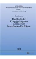 Das Recht Der Kriegsgefangenen in Modernen Bewaffneten Konflikten