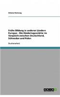 Frühe Bildung in anderen Ländern Europas - Die Kindertagesstätte im Vergleich zwischen Deutschland, Schweden und Polen
