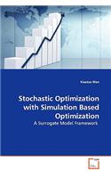 Stochastic Optimization with Simulation Based Optimization