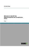 Welcome to the EU? Zur Migrationspolitik der Europäischen Union
